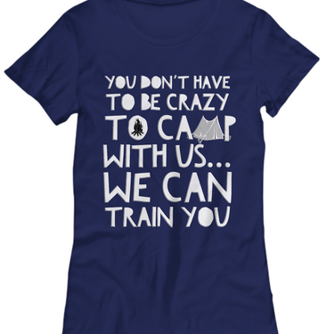 Camping Shirt For Women- Funny Ladies Camper Shirt - 