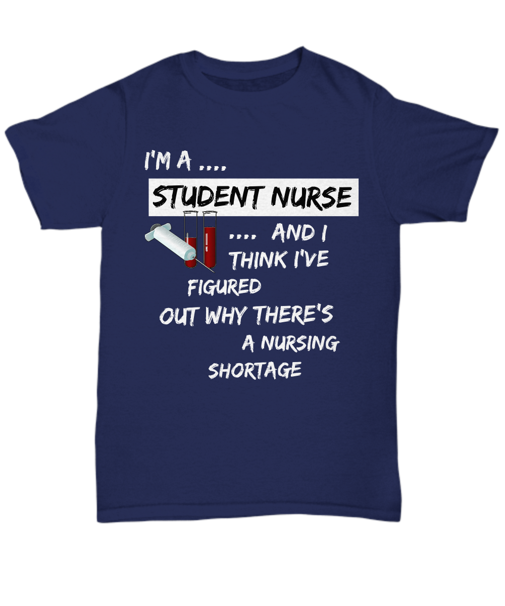 Funny Nursing School Shirt For Student Nurse - Gift For Nursing Students - "I'm A Student Nurse"