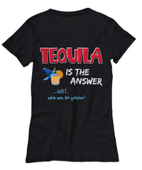 Load image into Gallery viewer, Tequila T Shirt For Women - Womans Tequila Shirt - Tequila Lovers Gift - &quot;Tequila Is The Answer&quot;

