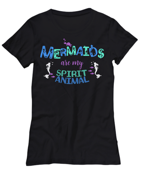 Mermaid Shirt For Women Or Teen Girls - Cute Ladies Mermaid Shirt -"Mermaids Are My Spirit Animal"