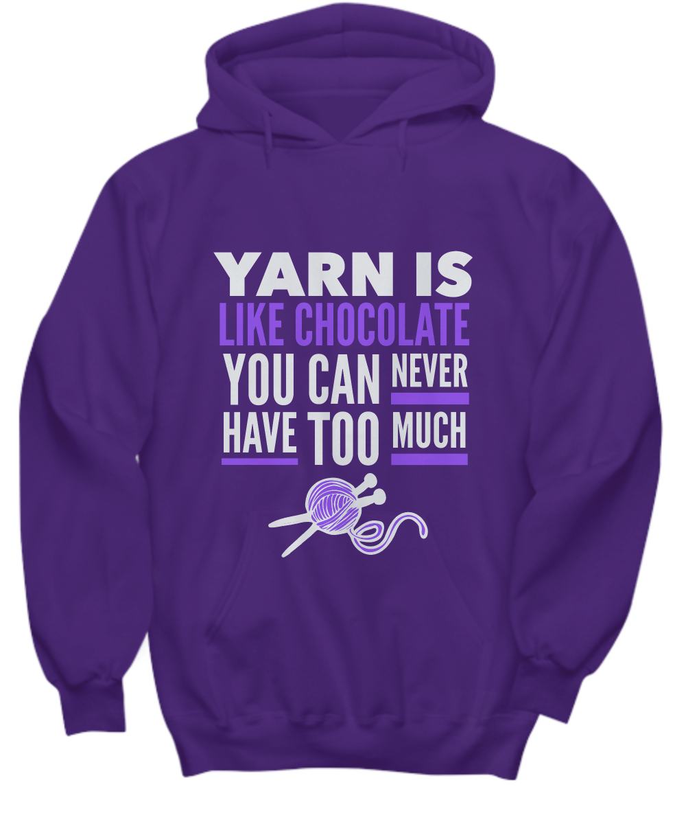 Knitting Hoodie - Knitters Gift - Yarn Hoodie - Knitting Lovers Gift - "Yarn Is Like Chocolate"