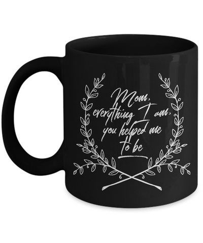 Moms Mug - Gift For Moms - Mothers Day Gift - Black 11 oz Ceramic Mug - 