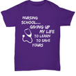 Funny Nursing School Shirt For Student Nurse - Gift For Nursing Students - "Nursing School"