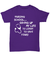 Load image into Gallery viewer, Funny Nursing School Shirt For Student Nurse - Gift For Nursing Students - &quot;Nursing School&quot;
