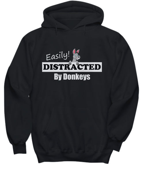 Donkey Hoodie - Cute Donkey Gifts For Women - Donkey Gifts - "Easily Distracted By Donkeys"