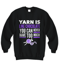 Load image into Gallery viewer, Knitting Sweatshirt - Knitters Gift - Knitting Lovers Gift - &quot;Yarn Is Like Chocolate&quot;

