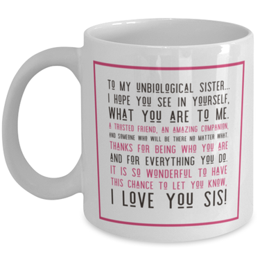 Gift For Best Friend - Best Friend Coffee Mug - Unbiological Sister - Friend Gift For Birthday Or Christmas - 11oz Friend Cup