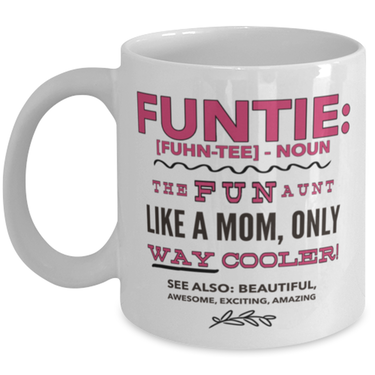 Funtie Definition Mug Funny Aunt Birthday Or Auntie Christmas Gift Fun Gift For Sister In Law