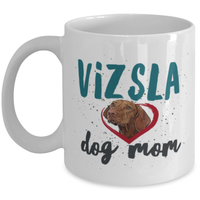 Viszla Dog Mom Coffee Mug - Viszla Dog Gifts - Hungarian Viszla Present - Viszla Christmas Or Birthday Present For Women- Dog Lovers Gift