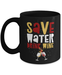 Load image into Gallery viewer, Funny Wine Mug For Women - Save Water Drink Wine - Wine Lovers Gift - Christmas Or Birthday Gift For Wine Lovers - Friend Gifts For Her
