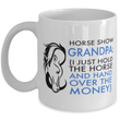 Horse Show Grandpa - Funny Horse Gift For Men - Funny Grandpa Mug