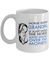 Load image into Gallery viewer, Horse Show Grandpa - Funny Horse Gift For Men - Funny Grandpa Mug
