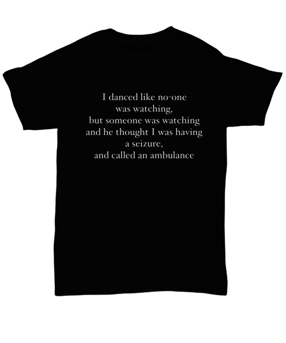 Funny T Shirt For Adults - Fathers Or Mothers Day Gift For Mom Or Dad - Best Friend Gift