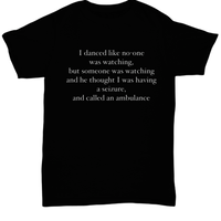 Funny T Shirt For Adults - Fathers Or Mothers Day Gift For Mom Or Dad - Best Friend Gift