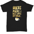 Halloween T Shirt For Women. Hocus Pocus I Need Coffee To Focus. Halloween Gift For Adults. Cute Halloween Tee Shirt For Coffee Lovers