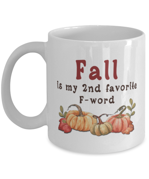Funny Fall Coffee Mug. Funny Fall Gift For Women. Fall Quotes. Fall Accessories. Fall Cup. Fall Home Decor. Fall Is My 2nd Favorite F Word