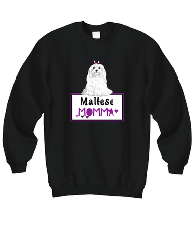 Maltese Sweatshirt Gifts For Women. Maltese Momma. Maltese Dog Lover. Maltese Puppy. Maltese Dog Gifts For Her. Dog Lover Gifts