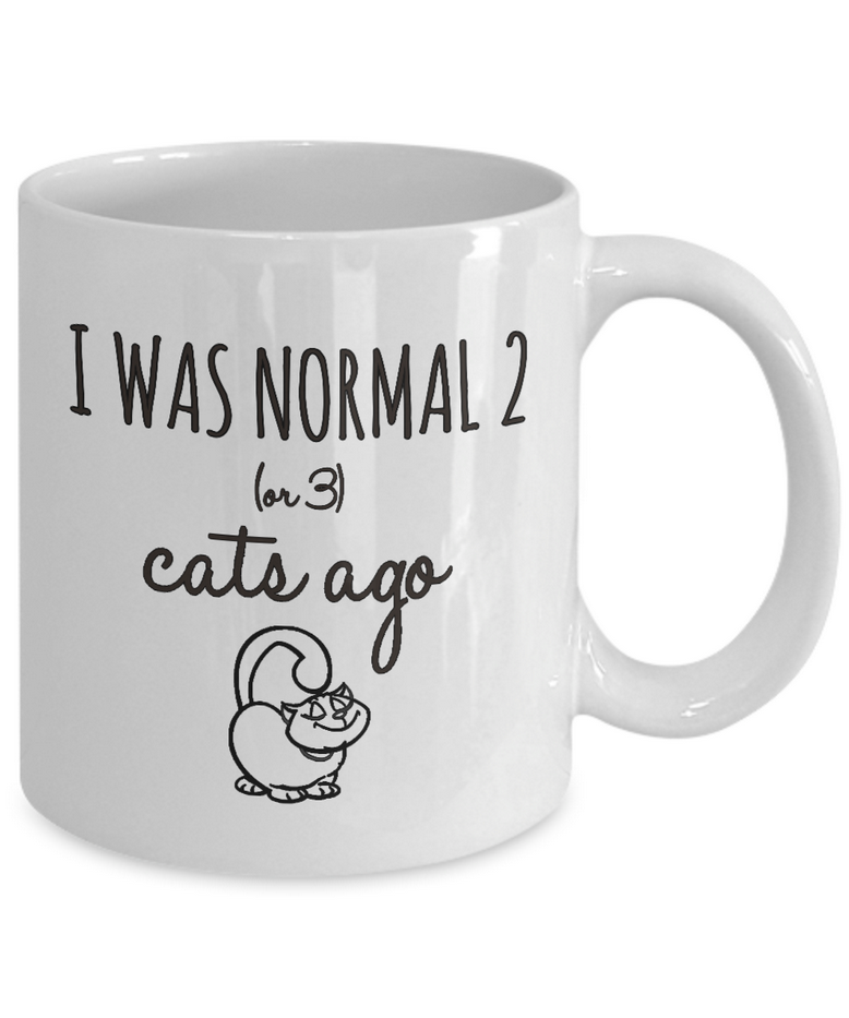 Cat Coffee Mug -Funny Cat Lover Gifts For Women And Men - "I Was Normal 2 Or 3 Cats Ago"