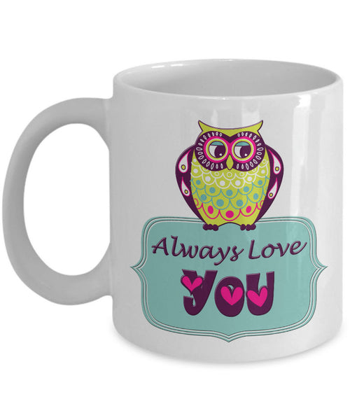 Valentines Day Or Anniversary Coffee Mug - Owl Love Mug - Anniversary Gift - "Owl Always Love You"