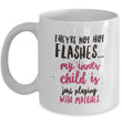 Mom Coffee Mug - Funny Gift For Moms - Coffee Lovers Mug For Women - "They're Not Hot Flashes"