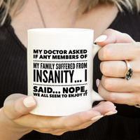 Funny Coffee Mug - Funny Sayings Mug - Mom Or Dad Gifts - Friend Birthday Gifts - "My Doctor Asked"