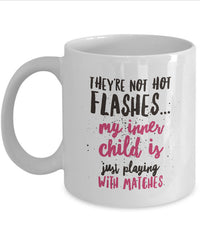 Load image into Gallery viewer, Mom Coffee Mug - Funny Gift For Moms - Coffee Lovers Mug For Women - &quot;They&#39;re Not Hot Flashes&quot;
