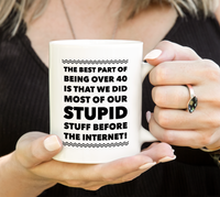 Load image into Gallery viewer, Funny Coffee Mug -Sayings Mug For Her Or Him - Dad Or Mom Gift -&quot;The Best Part About Being Over 40&quot;
