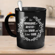 Adult Humor Coffee Mug - Funny Coffee Mug For Women Or Men - "Is It Ignorance Or Apathy"