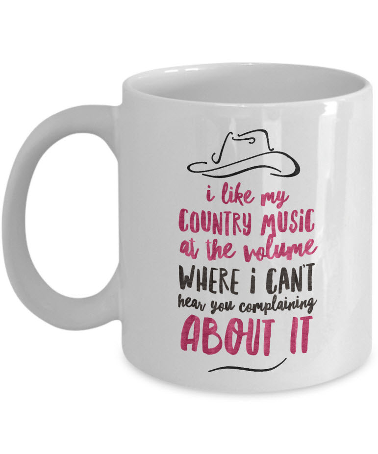 Country Music Mug - Funny Gift For Country Music Lovers - "I Like My Country Music At The Volume"