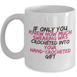 Crochet Mug - Funny Crocheting Gift - Crochet Lovers Gift - "If Only You Knew How Much Swearing"
