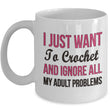 Crochet Coffee Mug - Funny Crocheting Mug - Crochet Lover Gift - "I Just Want To Crochet"
