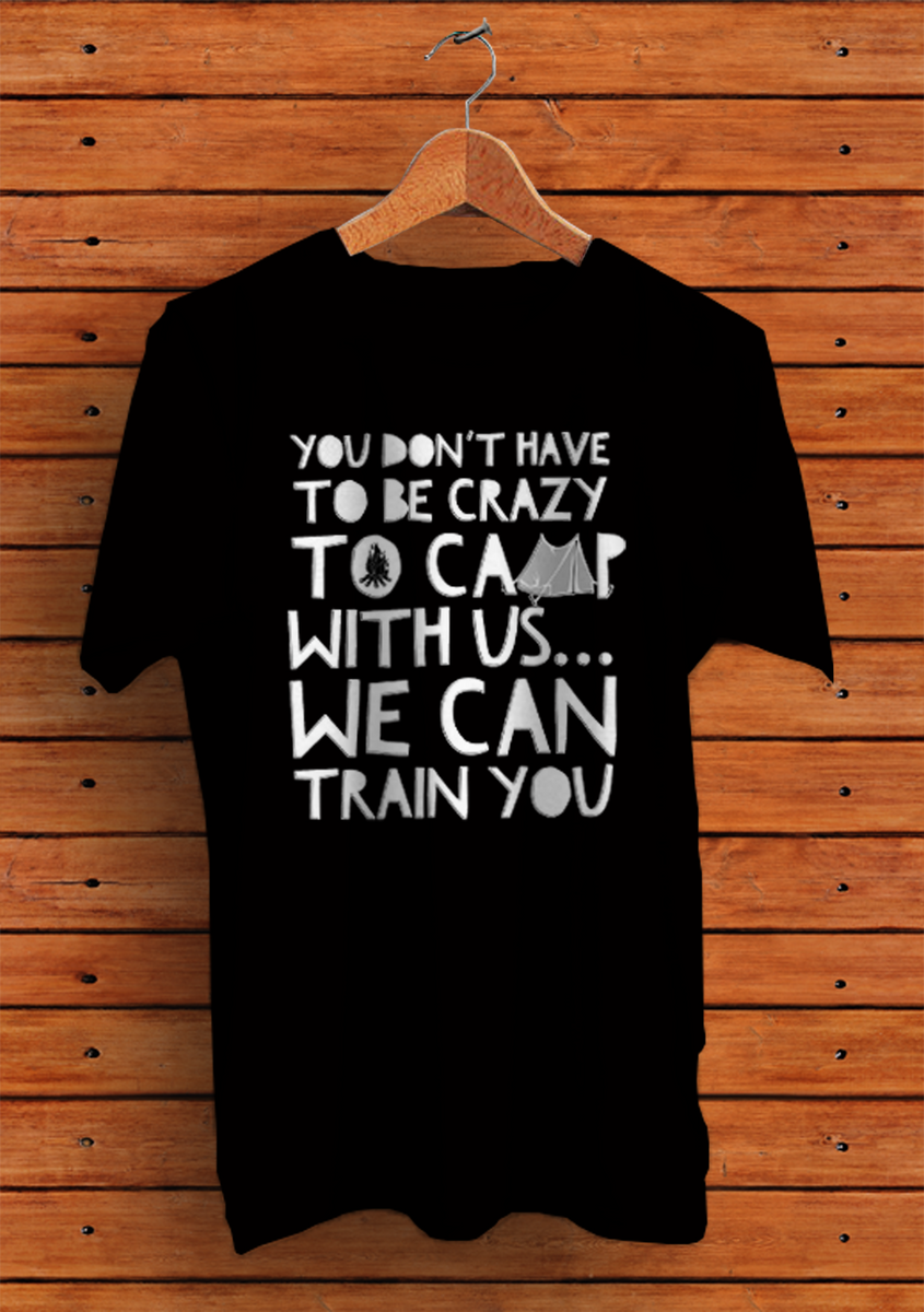 Camping Shirt For Men- Funny Mens Camper Shirt - "You Don't Have To Be Crazy To Camp With Us"