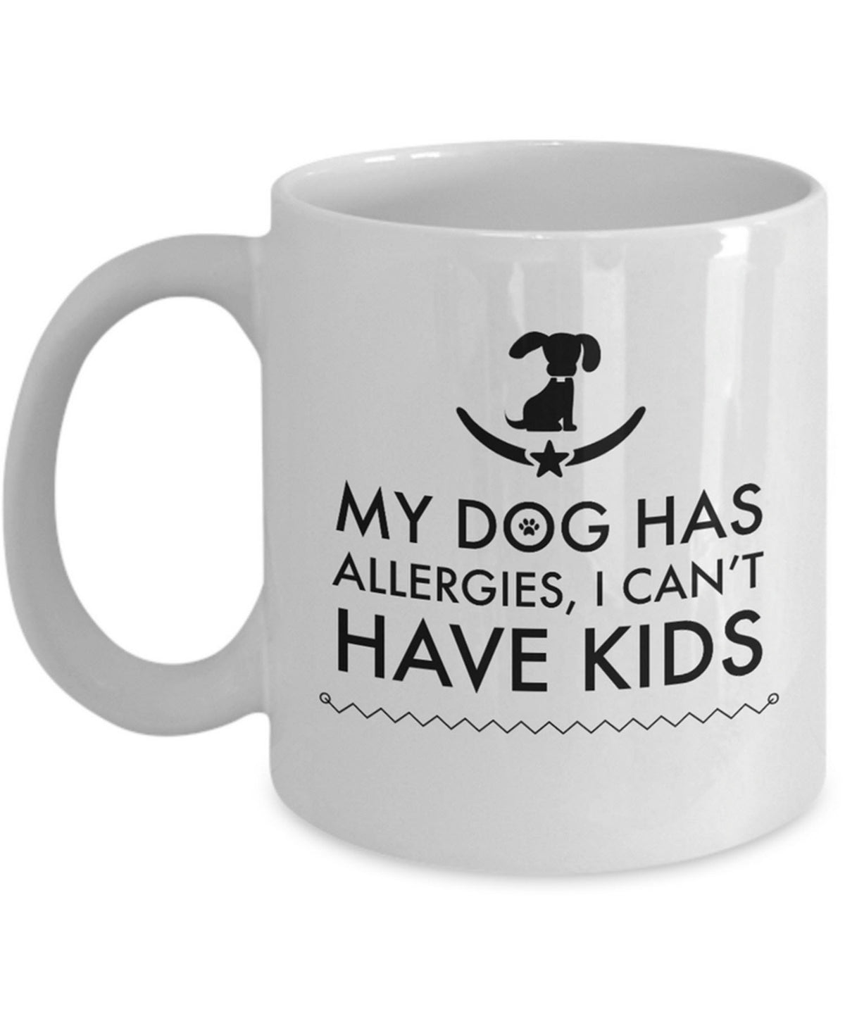 Dog Coffee Mug - Funny Dog Lovers Gift Idea - Present For Dog Owners - "My Dog Has Allergies"