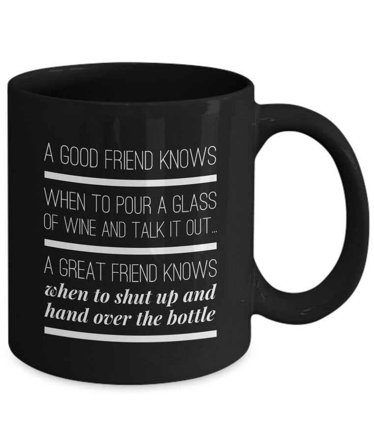 Wine Lover Coffee Mug - Funny Ceramic Wine Lovers Gift For Women - "A Good Friend Knows"