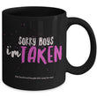 Valentines Day Coffee Mug - Funny Valentines Gift - Relationship Mug -"Sorry Boys I'm Taken"