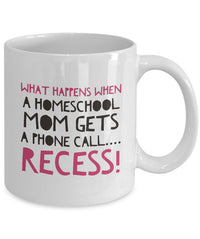 Load image into Gallery viewer, Homeschool Coffee Mug - Funny Homeschooling Gift For Moms - &quot;What Happens When A Homeschool Mom&quot;

