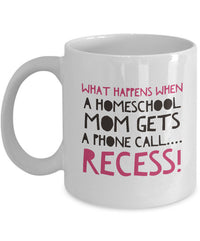 Load image into Gallery viewer, Homeschool Coffee Mug - Funny Homeschooling Gift For Moms - &quot;What Happens When A Homeschool Mom&quot;
