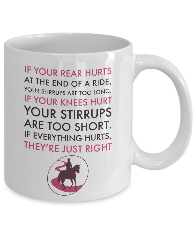 Horse Coffee Mug - Funny Horse Lover / Cowgirl Gift - "If Your Rear End Hurts At The End Of A Ride"