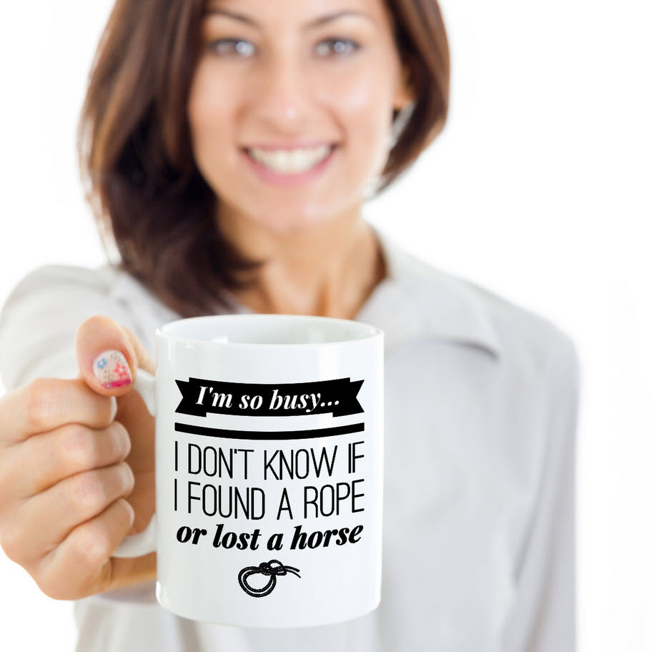 Horse Coffee Mug - Funny Horse Lovers Gift - Cowgirl Gift Idea - "I'm So Busy"