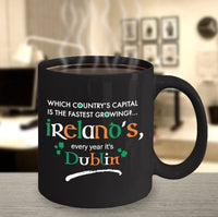 Load image into Gallery viewer, Irish Mug - Funny Irish Gift - Ireland Mug - St Patricks Day GIft - &quot;Which Country&#39;s Capital?&quot;
