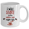 Office Coffee Mug - Funny Work Or Job Mug - "I Will Start Working When My Coffee Does"
