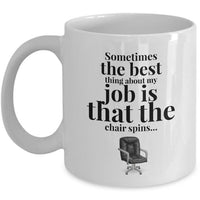 Office Coffee Mug - Funny Job Or Work Mug - Coworker Gift - "Sometimes The Best Thing About My Job"