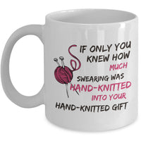 Knitting Coffee Mug - Funny Knitter Mug - Gift For Knitters - "If Only You Knew How Much Swearing"