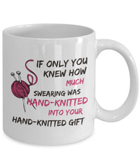 Load image into Gallery viewer, Knitting Coffee Mug - Funny Knitter Mug - Gift For Knitters - &quot;If Only You Knew How Much Swearing&quot;
