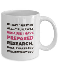 Load image into Gallery viewer, Adult Humor Coffee Mug - Funny Coffee Mug For Women Or Men - &quot;If I Say First Of All Run Away&quot;
