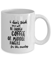 Load image into Gallery viewer, Adult Humor Coffee Mug - Funny Coffee Lovers Gift - &quot;I Don&#39;t Think There Will Be Enough Coffee&quot;
