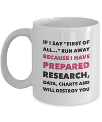 Load image into Gallery viewer, Adult Humor Coffee Mug - Funny Coffee Mug For Women Or Men - &quot;If I Say First Of All Run Away&quot;
