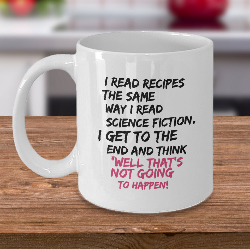 Funny Cooking Coffee Mug - Baking Mug - Moms Mug - "I Read Recipes"