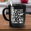 Funny Camping Mug - Ceramic Black Campers Mug - Campfire Coffee Mug - "You Don't Have To Be Crazy"