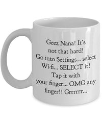Load image into Gallery viewer, Nana Coffee Mug - Funny Nana Gift Idea - &quot;Geez Nana! It&#39;s Not That Hard!&quot;
